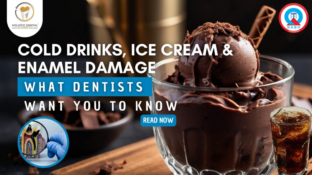 Cold Drinks, Ice Cream & Enamel Damage: What Dentists Want You to Know