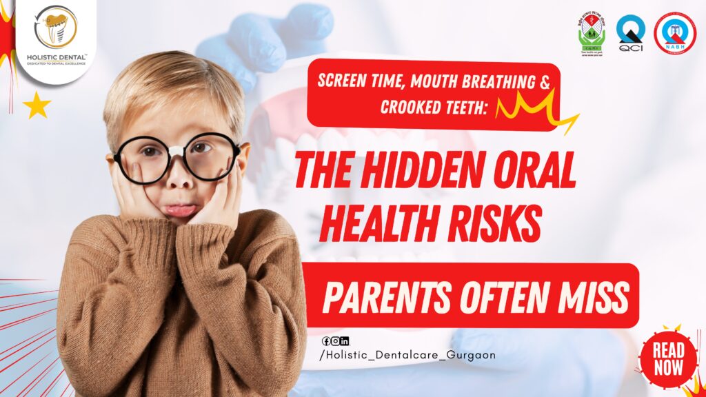 Screen Time, Mouth Breathing & Crooked Teeth: The Hidden Oral Health Risks Parents Often Miss